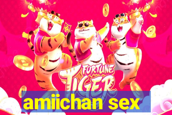 amiichan sex