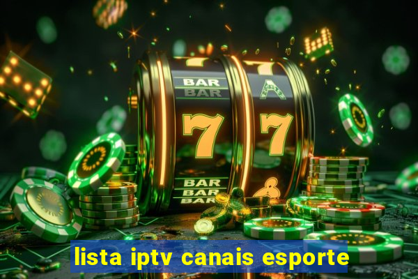 lista iptv canais esporte