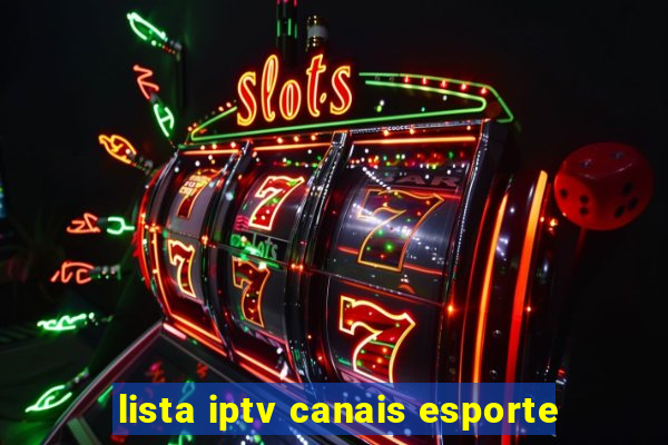 lista iptv canais esporte