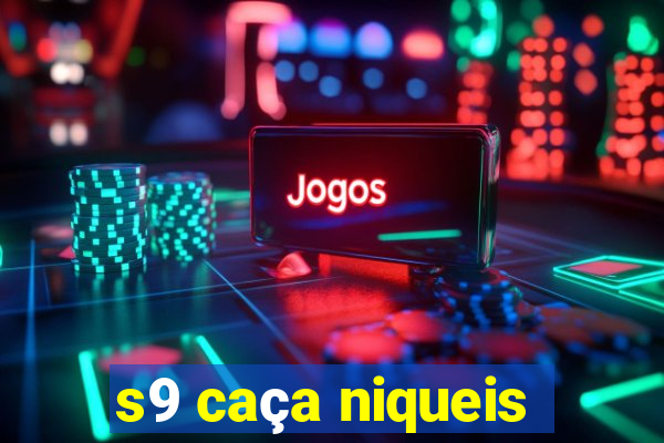 s9 caça niqueis