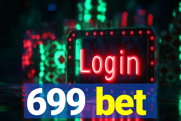 699 bet