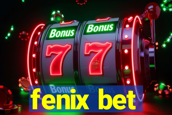 fenix bet