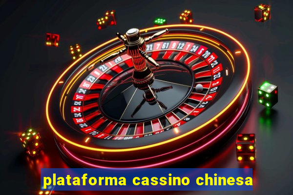 plataforma cassino chinesa