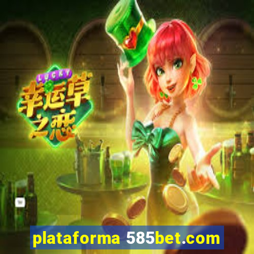 plataforma 585bet.com