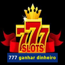 777 ganhar dinheiro