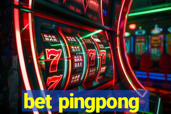 bet pingpong