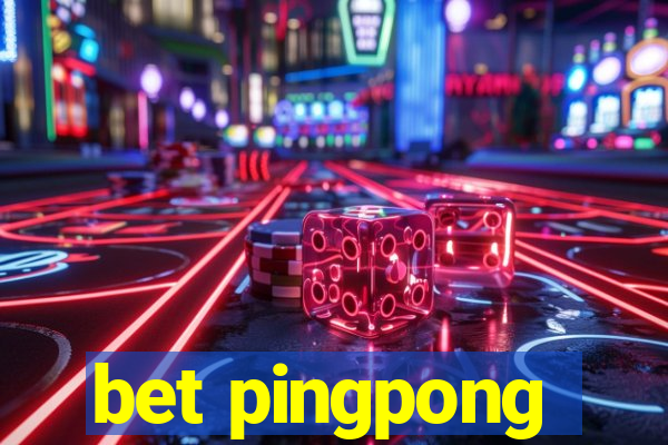 bet pingpong