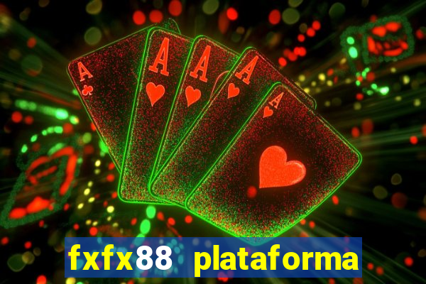 fxfx88 plataforma de jogos