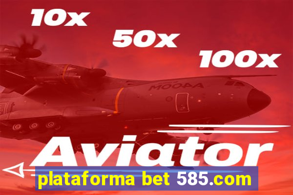 plataforma bet 585.com