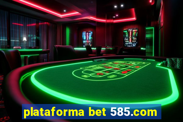 plataforma bet 585.com