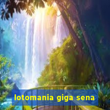 lotomania giga sena