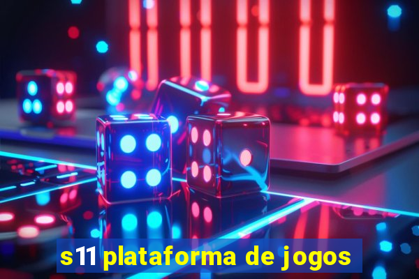 s11 plataforma de jogos