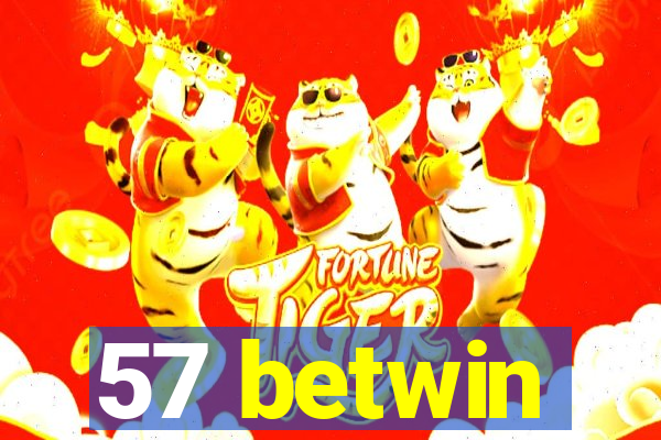 57 betwin