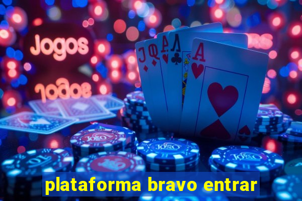 plataforma bravo entrar