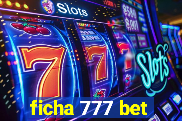 ficha 777 bet