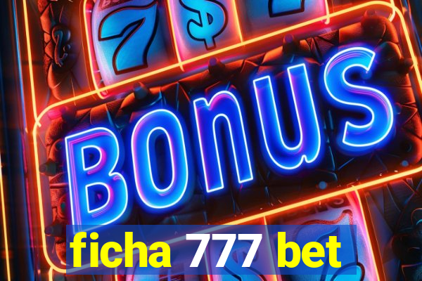 ficha 777 bet