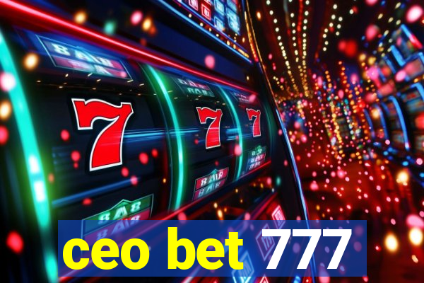 ceo bet 777