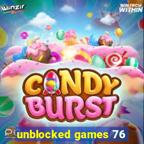 unblocked games 76