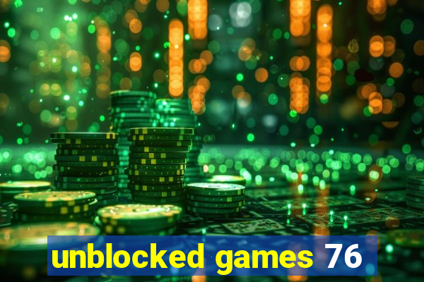 unblocked games 76