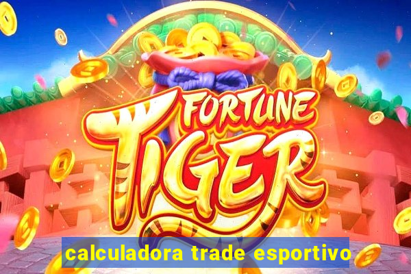 calculadora trade esportivo