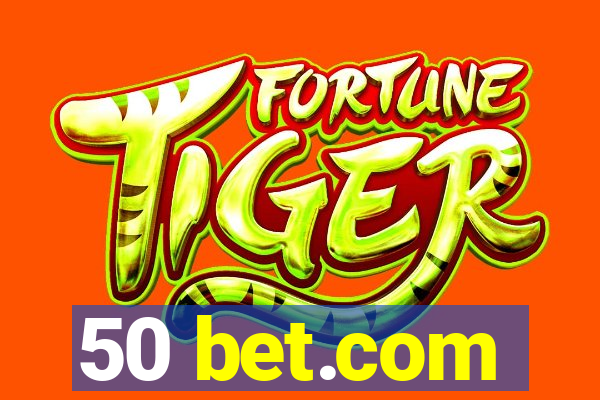 50 bet.com