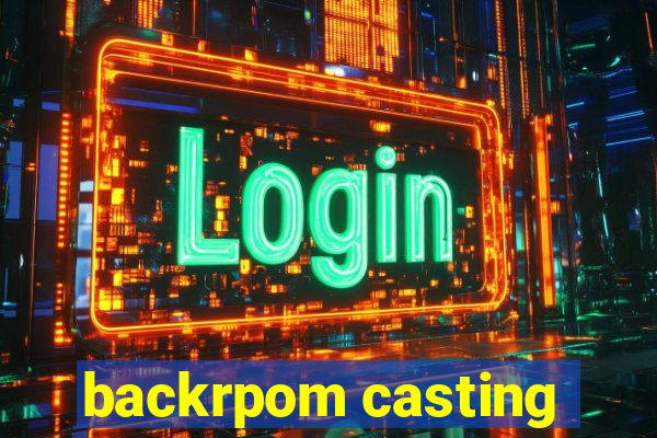 backrpom casting