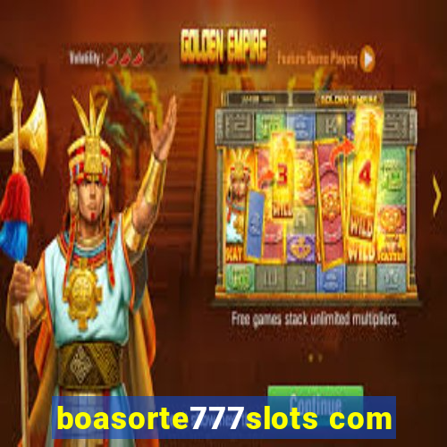 boasorte777slots com