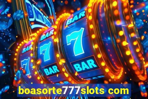 boasorte777slots com