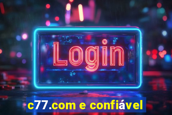 c77.com e confiável