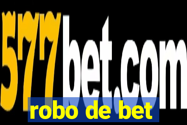 robo de bet