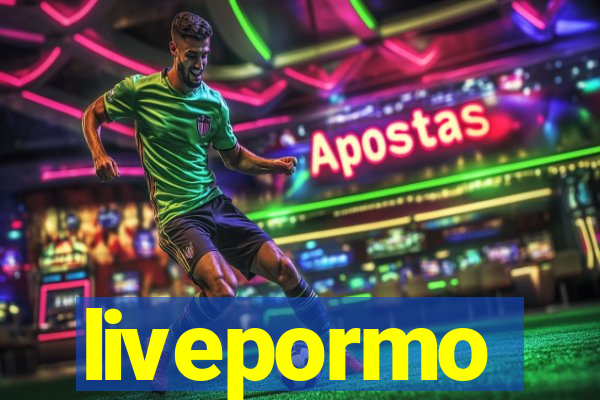 livepormo