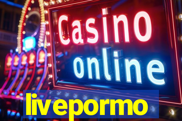 livepormo