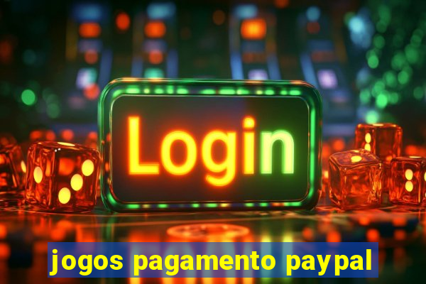 jogos pagamento paypal