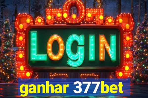 ganhar 377bet