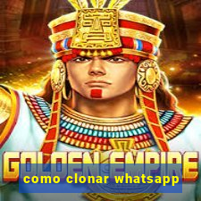 como clonar whatsapp