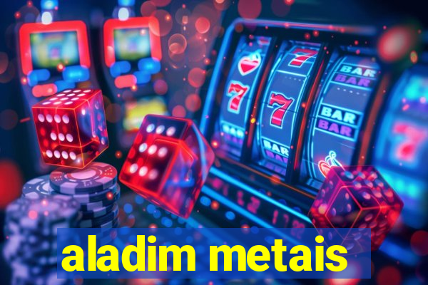 aladim metais