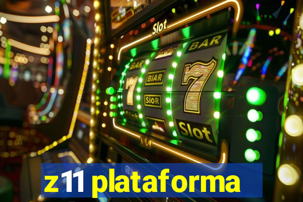 z11 plataforma