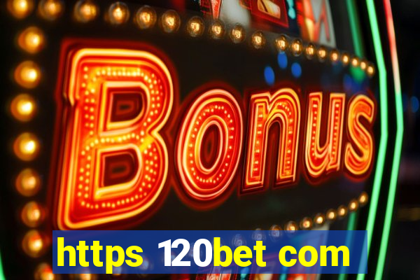 https 120bet com