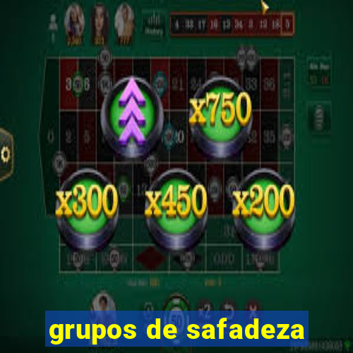 grupos de safadeza