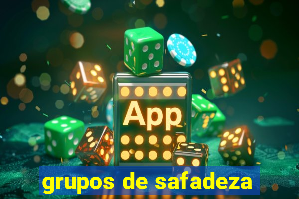 grupos de safadeza