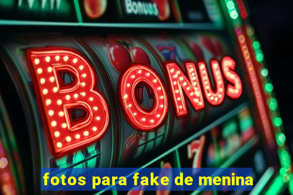 fotos para fake de menina