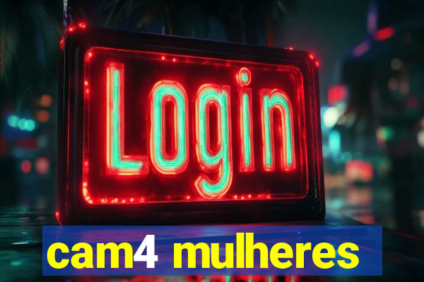 cam4 mulheres