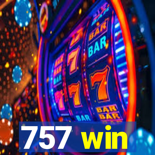 757 win