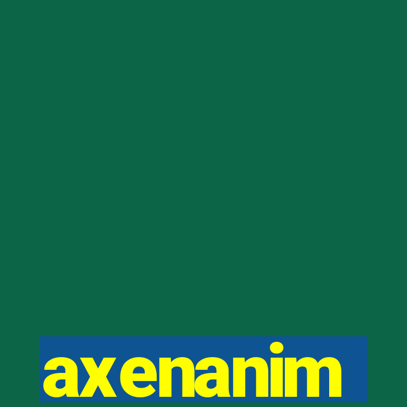 axenanim