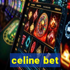 celine bet