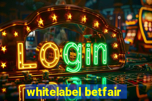 whitelabel betfair