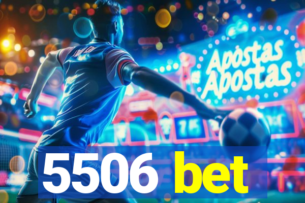 5506 bet