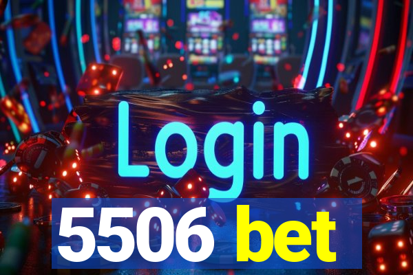 5506 bet