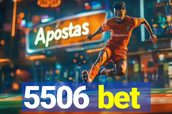 5506 bet