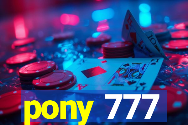 pony 777